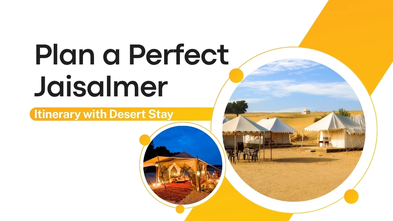 Plan a Perfect Jaisalmer Itinerary with Desert Stay